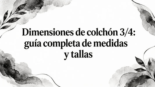 3 4 mattress dimensions: guía completa de medidas y tallas