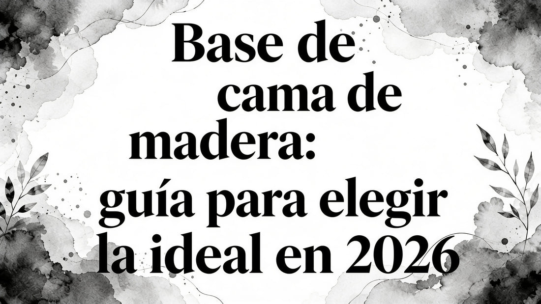 Bed base wood: guía para elegir la ideal en 2026