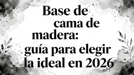 Bed base wood: guía para elegir la ideal en 2026