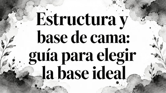 Bed frame and foundation: guía para elegir la base ideal