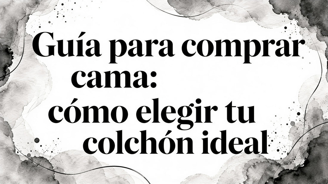 Buying a bed guide: cómo elegir tu colchón ideal
