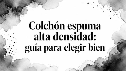 Colchón espuma alta densidad: guía para elegir bien