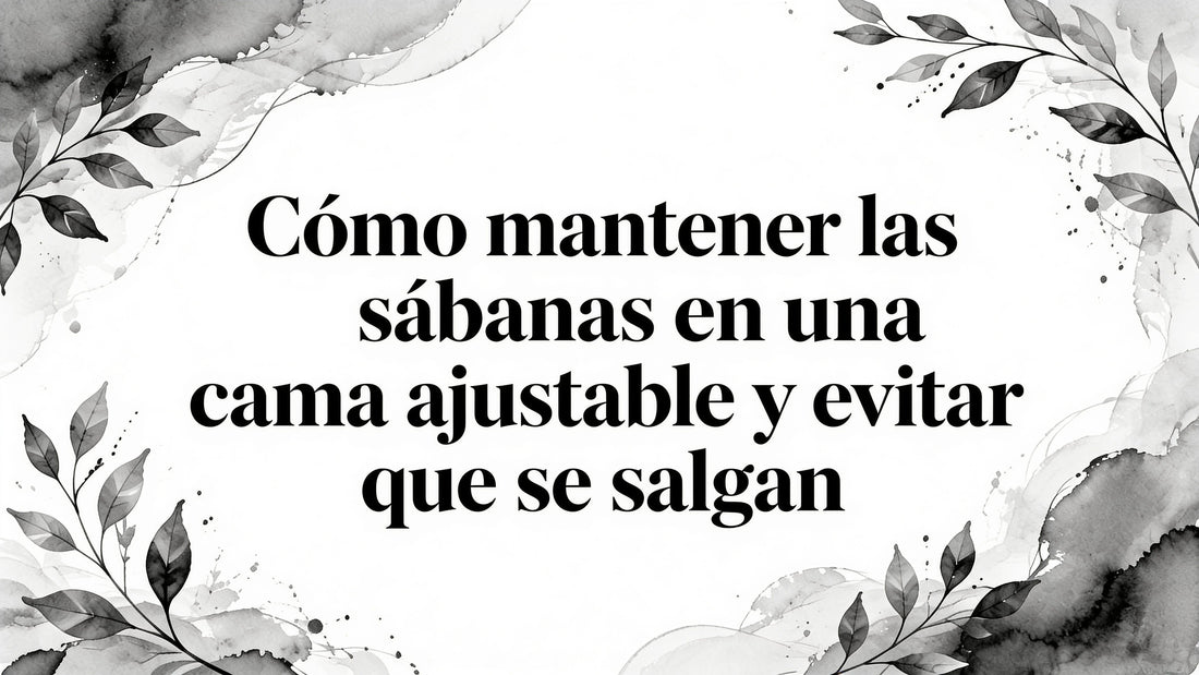 How to keep sheets on adjustable bed y evitar que se salgan