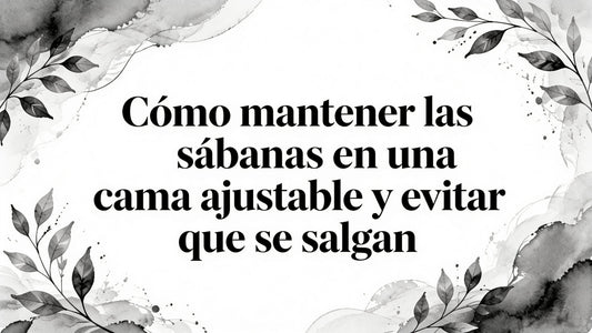 How to keep sheets on adjustable bed y evitar que se salgan