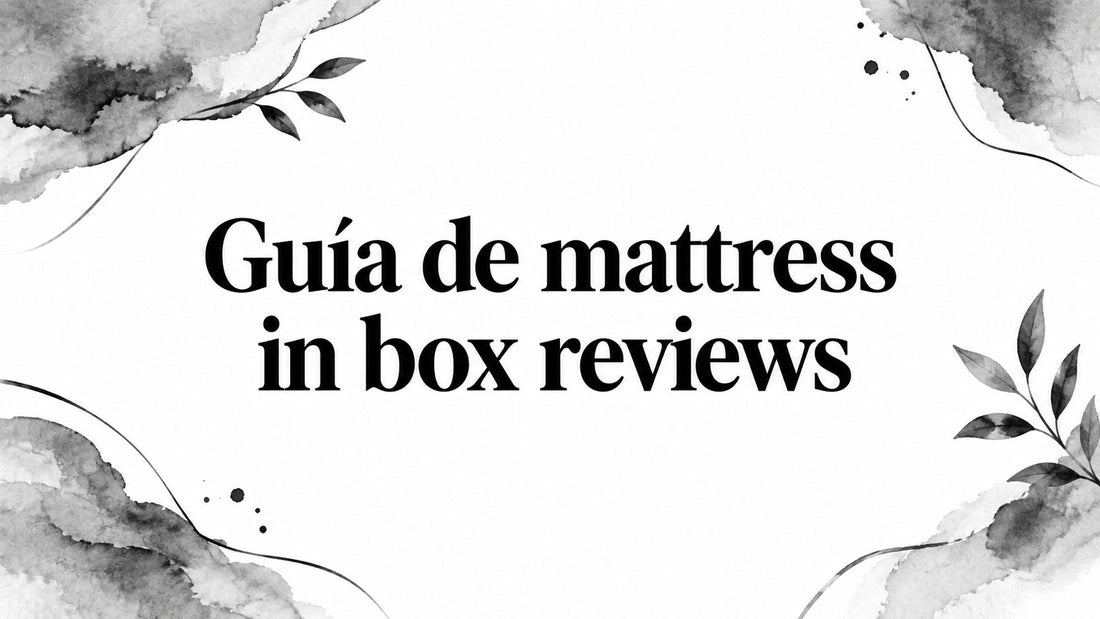 Guía de mattress in box reviews