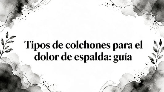 Mattress type for back pain: guía