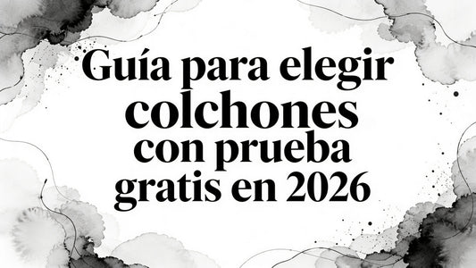 Guía para elegir mattresses with free trial en 2026