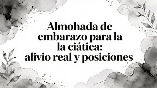 Pregnancy pillow for sciatica: alivio real y posiciones que