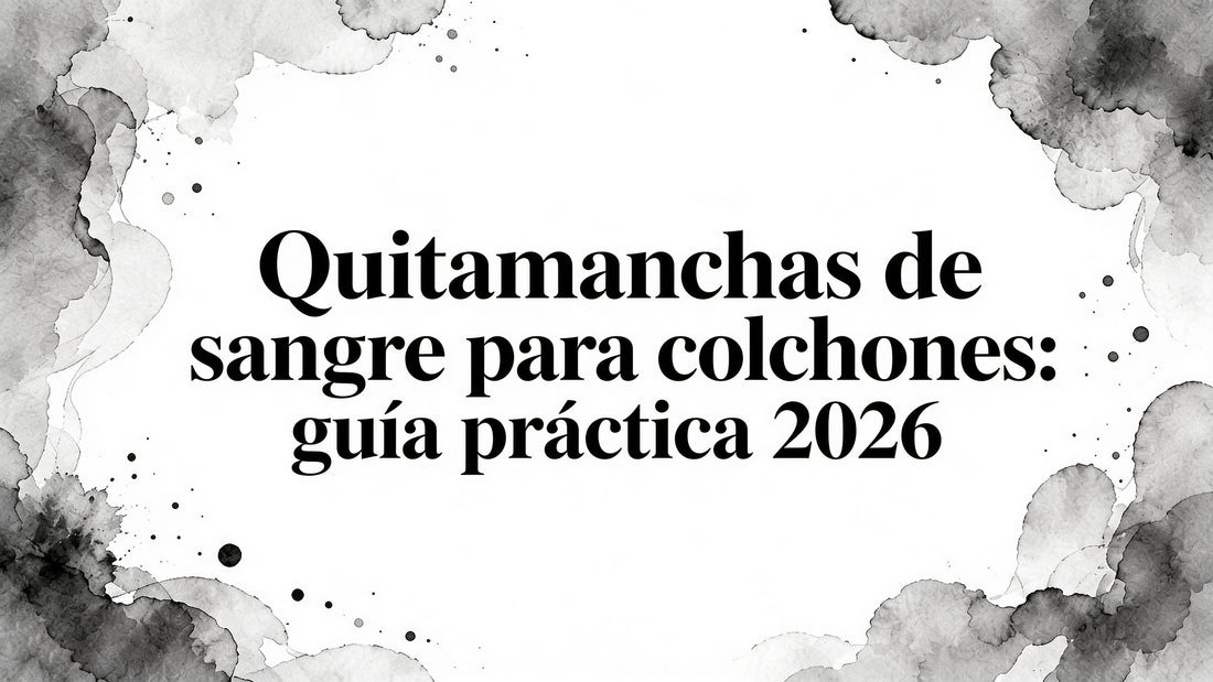 Stain remover for blood on a mattress: guía práctica 2026